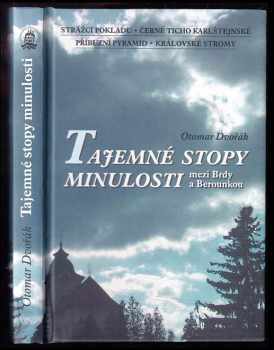 Otomar Dvořák: Tajemné stopy minulosti : mezi Brdy a Berounkou