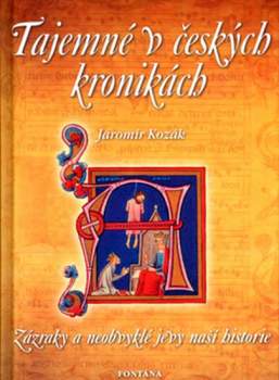 Tajemné v českých kronikách, aneb, Psychické případy a neobvyklé jevy v českých kronikách