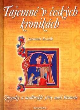 Tajemné v českých kronikách, aneb, Psychické případy a neobvyklé jevy v českých kronikách