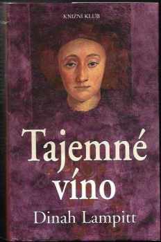Tajemné víno - Dinah Lampitt (1999, Euromedia Group) - ID: 553459