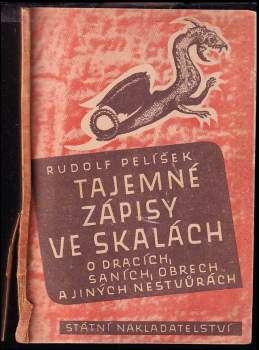 Tajemné zápisy ve skalách o dracích, saních, obrech a jiných nestvůrách, jak je čtli naši předkové a vyložili paleontologové