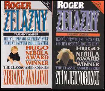 Roger Zelazny: Tajemný Amber : 1. - 9. díl BEZ 4. DÍLU - Zbraně Avalonu + Stín jednorožce + Oberonova ruka + Trumfy osudu + Krev Amberu + Znamení Chaosu + Rytíř stínů + Princ Chaosu