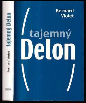 Bernard Violet: Tajemný Delon