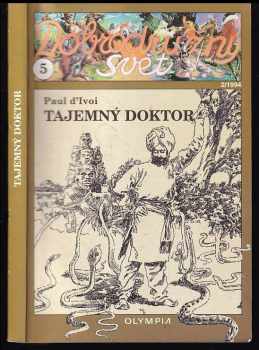 Paul d' Ivoi: Tajemný doktor
