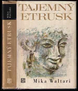 Tajemný Etrusk - Mika Waltari (1972, Práce) - ID: 782820