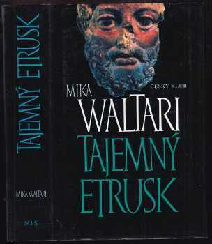 Tajemný Etrusk - Mika Waltari (1996, Nakladatelství Josefa Šimona) - ID: 1156020