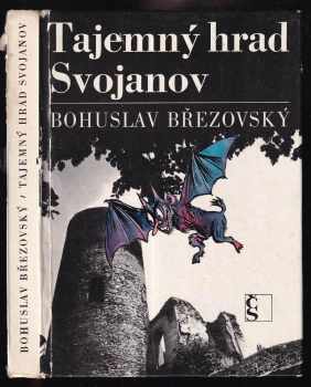 Bohuslav Březovský: Tajemný hrad Svojanov