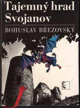 Bohuslav Březovský: Tajemný hrad Svojanov : paměti Františka Povídálka