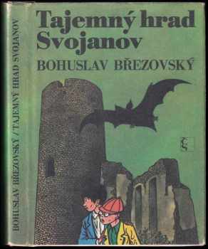 Bohuslav Březovský: Tajemný hrad Svojanov