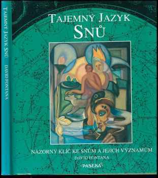 David Fontana: Tajemný jazyk snů - názorný klíč ke snům a jejich významům