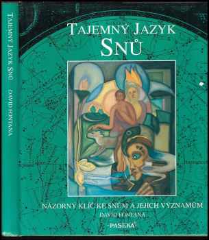 David Fontana: Tajemný jazyk snů - názorný klíč ke snům a jejich významům