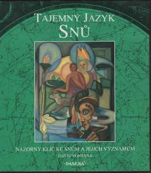 Tajemný jazyk snů : názorný klíč k snům a jejich významům - David Fontana (2000, Paseka) - ID: 577559