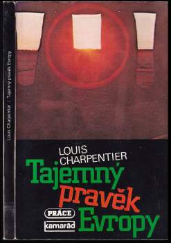Louis Charpentier: Tajemný pravěk Evropy