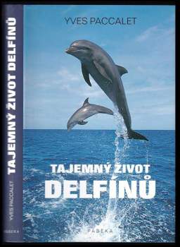 Yves Paccalet: Tajemný život delfínů