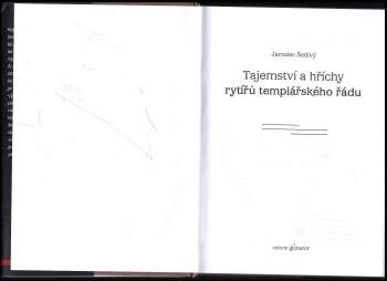 Jaroslav Šedivý: Tajemství a hříchy rytířů templářského řádu