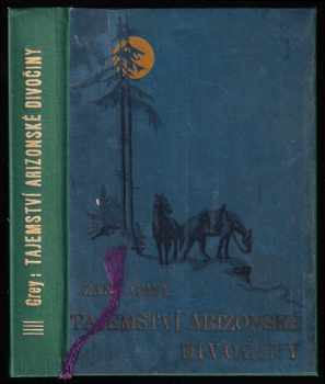 Zane Grey: Tajemství arizonské divočiny