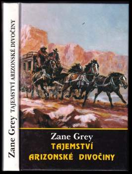 Zane Grey: Tajemství arizonské divočiny