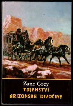 Zane Grey: Tajemství arizonské divočiny