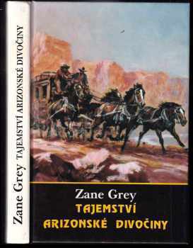 Tajemství arizonské divočiny : 2. díl ; Jezdci purpurových stepí ; Tajemství Arizonské divočiny - dvoudílný román - Zane Grey (1993, Cedr) - ID: 512727