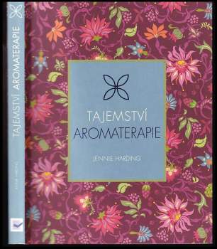 Jennie Harding: Tajemství aromaterapie