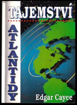 Edgar Cayce: Tajemství Atlantidy