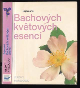 Tajemství Bachových květových esencí