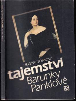 Tajemství Barunky Panklové : nové úvahy o narození a původu Boženy Němcové - Helena Sobková (1991, Horizont) - ID: 774287