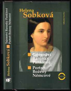Tajemství Barunky Panklové ; Portrét Boženy Němcové - Helena Sobková (1997, Mladá fronta) - ID: 531635