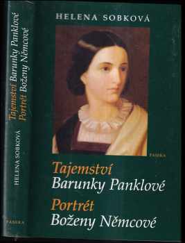 Helena Sobková: Tajemství Barunky Panklové : Portrét Boženy Němcové