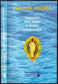 Tajemství Boží lásky a služba uzdravování