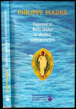 Tajemství Boží lásky a služba uzdravování