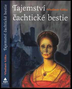 Vladimír Liška: Tajemství čachtické bestie