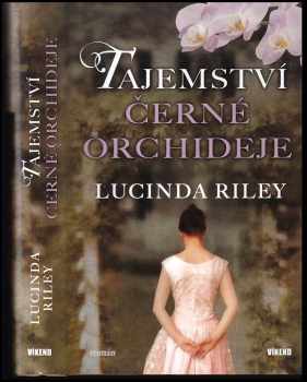 Lucinda Riley: Tajemství černé orchideje