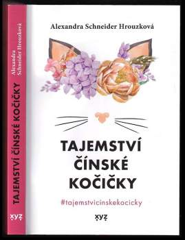 Alexandra Schneider Hrouzková: Tajemství čínské kočičky