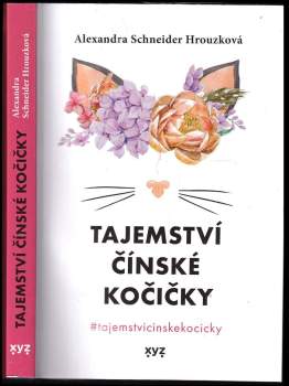 Alexandra Schneider Hrouzková: Tajemství čínské kočičky