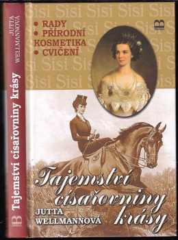 Jutta Wellmann: Tajemství císařovniny krásy