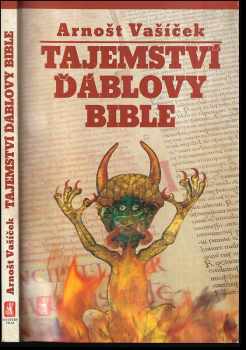 Tajemství Ďáblovy bible : nastaly poslední dny lidstva? : proroctví ukryté v nejpodivnější knize světa - Arnošt Vašíček (2010, Mystery film) - ID: 835677