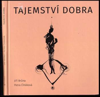 Jiří Brůna: Tajemství dobra