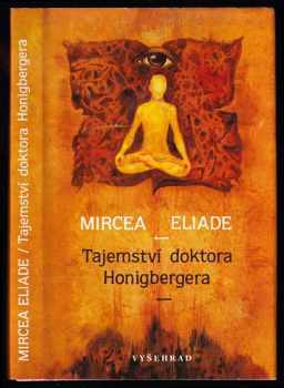 Tajemství doktora Honingbergera : [povídky] - Mircea Eliade (1990, Vyšehrad) - ID: 485379