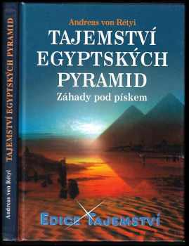 Tajemství egyptských pyramid : záhady pod pískem - Andreas von Rétyi, Manuel Strapatin (2006, Dialog) - ID: 830291