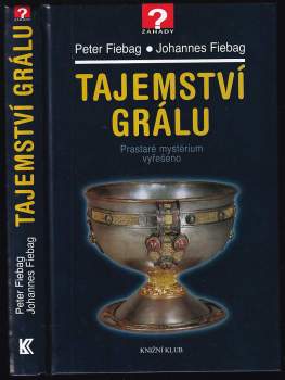 Peter Fiebag: Tajemství grálu