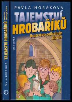 Pavla Horáková: Tajemství Hrobaříků : první detektivní příběh party Hrobaříků