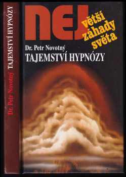 Petr Novotný: Tajemství hypnózy : experimenty s hypnózou a hypnoterapie