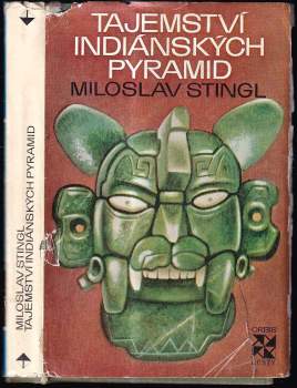 Miloslav Stingl: Tajemství indiánských pyramid