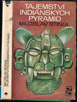 Miloslav Stingl: Tajemství indiánských pyramid