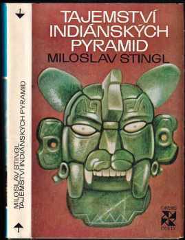 Tajemství indiánských pyramid - Miloslav Stingl (1974, Orbis) - ID: 65931
