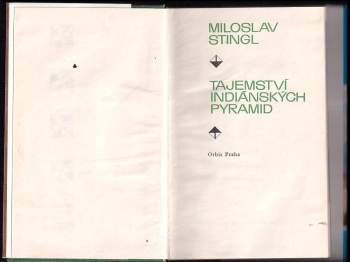 Miloslav Stingl: Tajemství indiánských pyramid