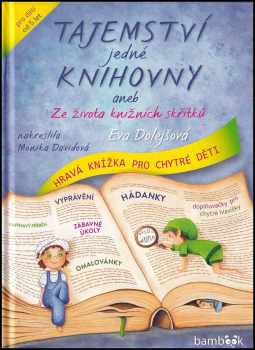Eva Dolejšová: Tajemství jedné knihovny, aneb, Ze života knižních skřítků
