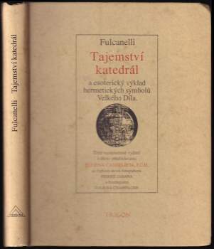 Tajemství katedrál a esoterický výklad hermetických symbolů Velkého Díla