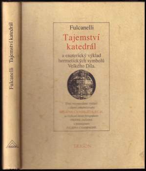 Fulcanelli: Tajemství katedrál a esoterický výklad hermetických symbolů Velkého Díla